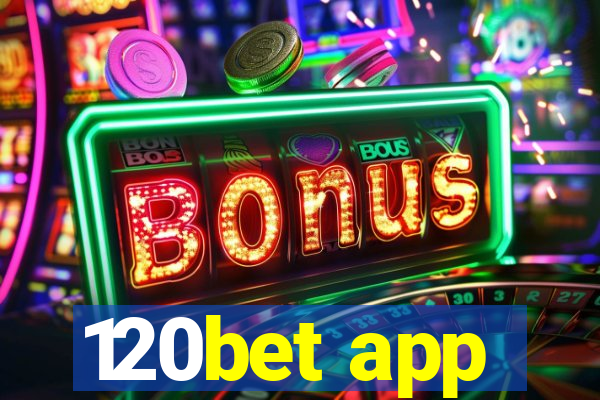 120bet app
